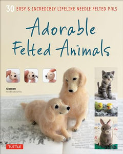 Adorable Felted Animals 