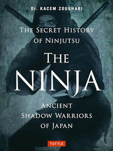 The Ninja, The Secret History of Ninjutsu 