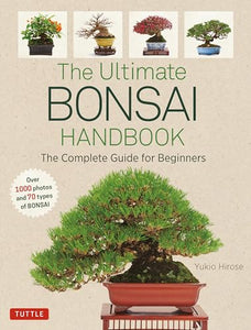 The Ultimate Bonsai Handbook 