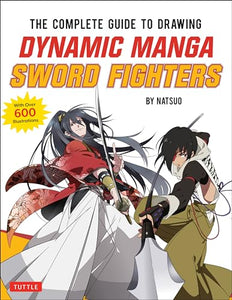 The Complete Guide to Drawing Dynamic Manga Sword Fighters 