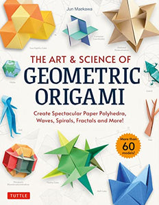 The Art & Science of Geometric Origami 