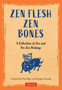 Zen Flesh, Zen Bones 