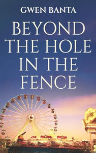 Beyond the Hole in the Fence 