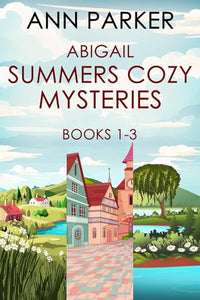 Abigail Summers Cozy Mysteries - Books 1-3 