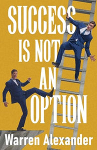 Success Is Not An Option 