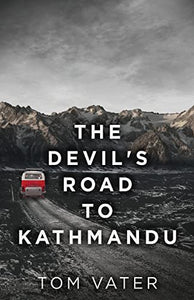 The Devil's Road To Kathmandu 