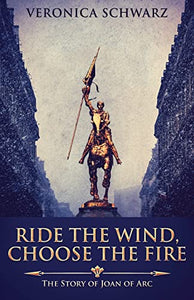 Ride The Wind, Choose The Fire 