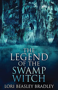 The Legend Of The Swamp Witch 