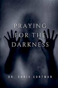 Praying for the Darkness 