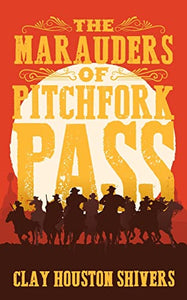 The Marauders Of Pitchfork Pass 