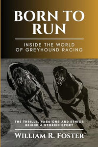 Born to Run-Inside the World of Greyhound Racing 