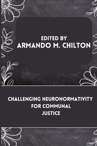 Challenging Neuronormativity for Communal Justice 