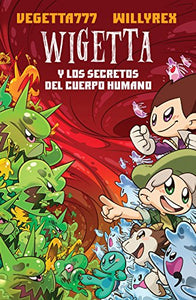 Wigetta Y Los Secretos del Cuerpo Humano 