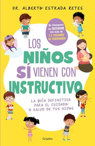 Los niños sí vienen con instructivo / Children Do Come with Instructions 