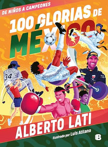 100 glorias de México: De niños a campeones / 100 Sources of Mexican Pride 