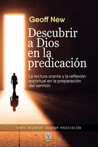 Descubrir a Dios En La Predicacion 