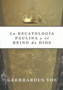 La Escatologia Paulina y el Reino de Dios 