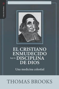 El Cristiano Enmudecido bajo la Disciplina de Dios 