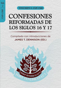 Confesiones Reformadas de los Siglos 16 y 17 - Volumen 2 