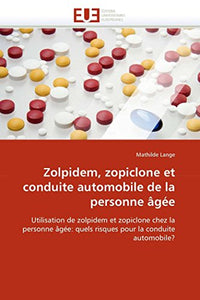 Zolpidem, Zopiclone Et Conduite Automobile de la Personne �g�e 