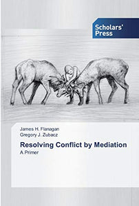 Resolving Conflict by Mediation 