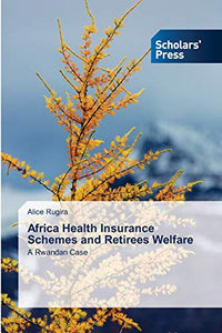 Africa Health Insurance Schemes and Retirees Welfare 