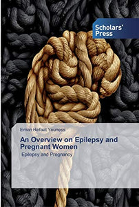 An Overview on Epilepsy and Pregnant Women 