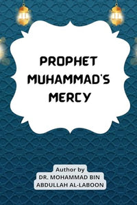 Prophet Muhammad's Mercy 