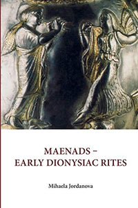 Maenads Early Dionysiac Rites 