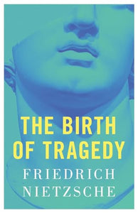 The Birth of Tragedy 