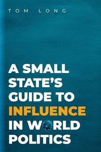 A Small State's Guide to Influence in World Politics 