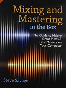 Mixing and Mastering in the Box 
