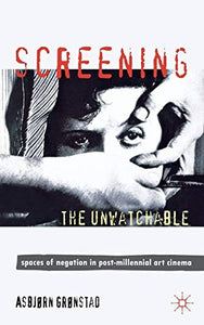 Screening the Unwatchable 