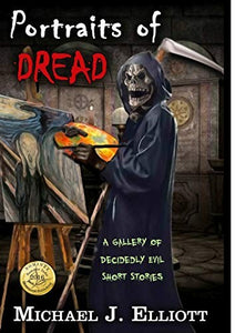 Portraits Of Dread, A Gallery Of Decidedly Evil Short Stories 