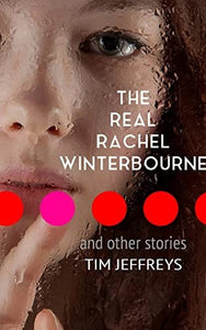The Real Rachel Winterbourne and Other Stories 