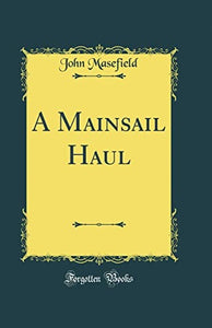 A Mainsail Haul (Classic Reprint) 