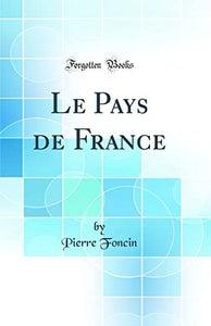 Le Pays de France (Classic Reprint) 