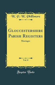 Gloucestershire Parish Registers, Vol. 8 