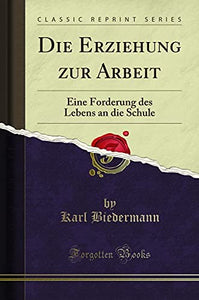 Die Erziehung Zur Arbeit 