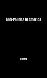 Anti-Politics in America 