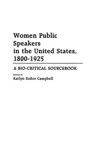 Women Public Speakers in the United States, 1800-1925 