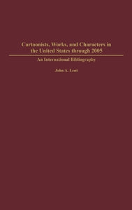 Cartoonists, Works, and Characters in the United States through 2005 