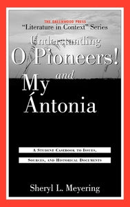 Understanding O Pioneers! and My Antonia 
