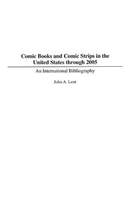 Comic Books and Comic Strips in the United States through 2005 
