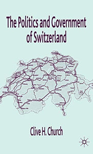 The Politics and Government of Switzerland 