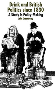 Drink and British Politics Since 1830 