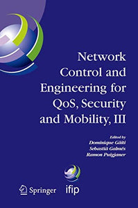 Network Control and Engineering for QOS, Security and Mobility, III 