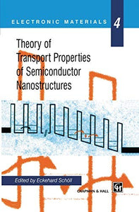 Theory of Transport Properties of Semiconductor Nanostructures 