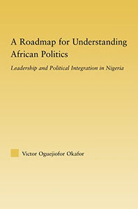 A Roadmap for Understanding African Politics 