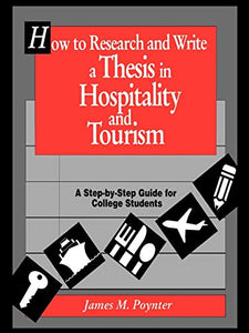 How to Research and Write a Thesis in Hospitality and Tourism 